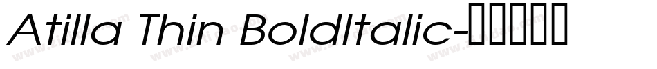 Atilla Thin BoldItalic字体转换